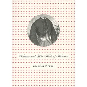 Valerie and Her Week of Wonders - Vitezslav Nezval